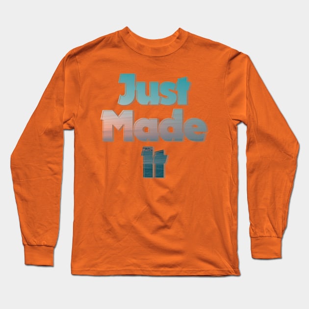 Just Made It Long Sleeve T-Shirt by afternoontees